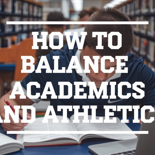 How to Balance Academics and Athletics: Real-World Tips for Student-Athletes